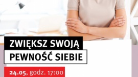 Pewność siebie to pierwszy krok do sukcesu BIZNES, Firma - Agora Bytom oraz Fundacja Sukcesu Pisanego Szminką organizują kolejne spotkanie z cyklu „Sukces TO JA”. Bezpłatne warsztaty pod hasłem „Zwiększ swoją pewność siebie” odbędą się 24 maja. Trwają zapisy.