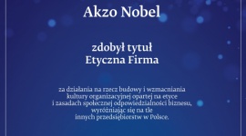 AkzoNobel z tytułem Etyczna Firma 2018 BIZNES, Firma - AkzoNobel, lider produkcji farb i lakierów, został nagrodzony w konkursie dziennika Puls Biznesu – Etyczna Firma 2018. Przedsiębiorstwo doceniono za działania na rzecz budowy i wzmacniania kultury organizacyjnej, opartej na etyce i zasadach społecznej odpowiedzialności biznesu.