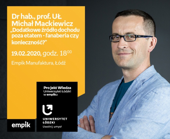 PROF. UŁ MICHAŁ MACKIEWICZ – "DODATKOWE ŹRÓDŁO DOCHODU POZA ETATEM" -UŁ W EMPIKU