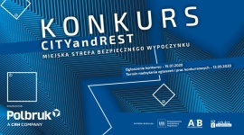 Polbruk SA - organizatorem konkursu CITYandREST BIZNES, Firma - Polbruk SA organizuje konkurs „CITYandREST MIEJSKA STREFA BEZPIECZNEGO WYPOCZYNKU”, którego celem jest stworzenie bezpiecznej przestrzeni publicznej dopasowanej do obecnych czasów.